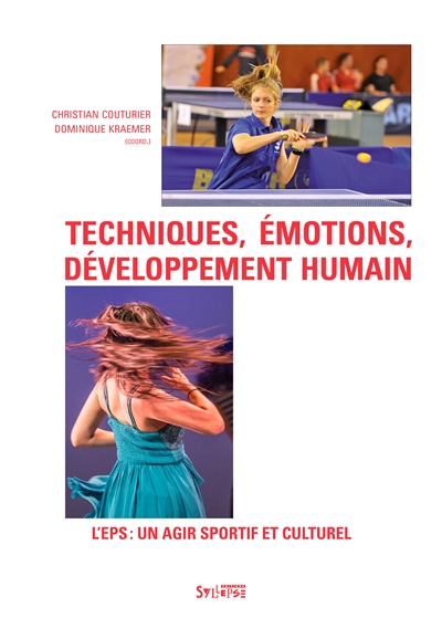 Techniques, émotions, développement humain : l'EPS : un agir sportif et culturel