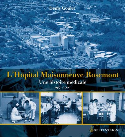 L'Hôpital Maisonneuve-Rosemont : histoire médicale, 1954 - 2004