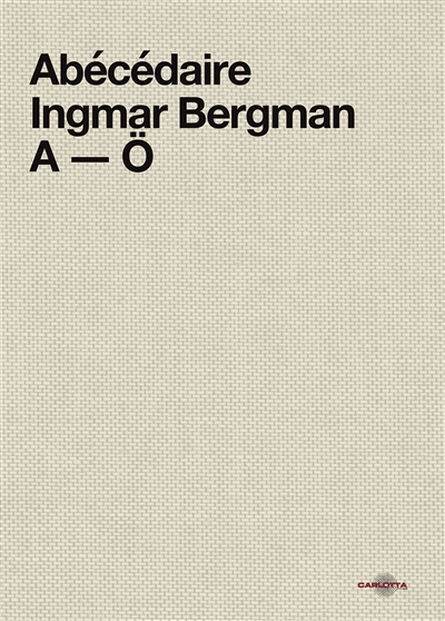 Abécédaire Ingmar Bergman. A-O