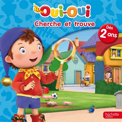 Oui-oui cherche et trouve : dès 2 ans