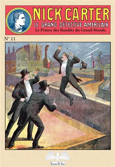 Nick Carter : le grand détective américain. Vol. 11. Le prince des bandits du grand monde