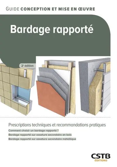 Bardage rapporté : prescriptions techniques et recommandations pratiques : comment choisir un bardage rapporté ? bardage rapporté sur ossature secondaire en bois, bardage rapporté sur ossature secondaire métallique
