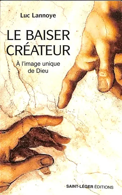 Le baiser créateur : à l'image unique de Dieu