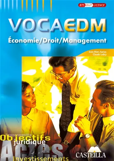 Voca EDM, BTS tertiaire, DUT tertiaire, licence professionnelle : économie, droit, management : vocabulaire, théories & concepts