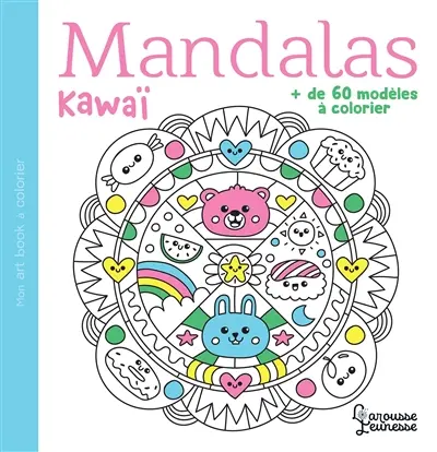 Mandalas kawaï : + de 60 modèles à colorier