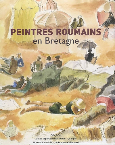 Peintres roumains en Bretagne (1880-1930) : exposition, Quimper, Musée départemental breton, du 13 juin au 4 octobre 2009