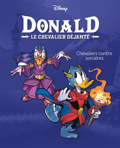Donald : le chevalier déjanté. Vol. 2. Chevaliers contre sorcières - Ricardo Pesce