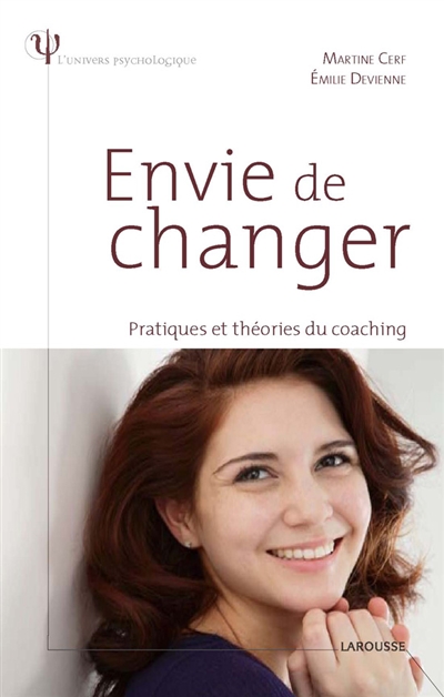 Envie de changer ? : pratiques et théories du coaching
