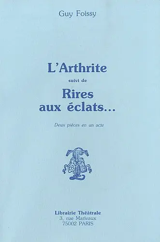 L'Arthrite. Rires aux éclats