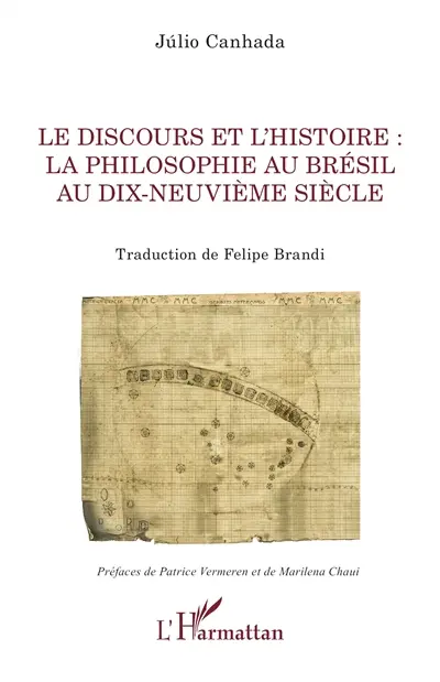 Le discours et l'histoire : la philosophie au Brésil au dix-neuvième siècle