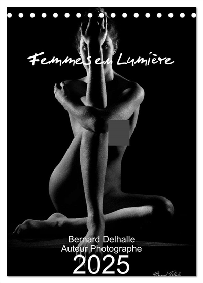 Les Femmes en Lumière (Calendrier de bureau 2025 DIN A5 horizontal), CALVENDO calendrier mensuel : Photos d'après le livre de Bernard Delhalle