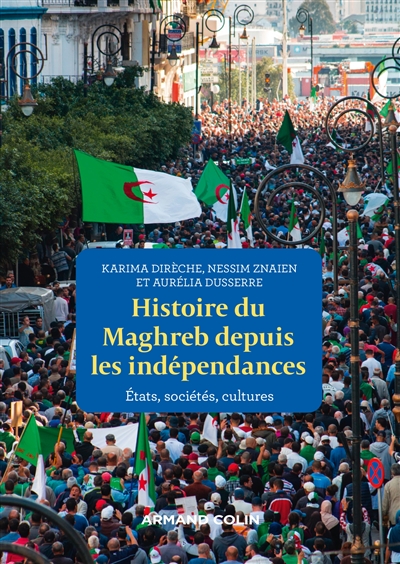Histoire du Maghreb depuis les indépendances : Etats, sociétés, cultures