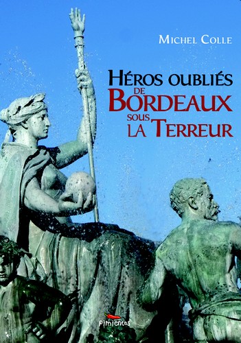 Héros oubliés de Bordeaux sous la Terreur