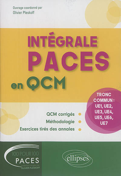 Intégrale Paces en QCM : tronc commun : UE1, UE2, UE3, UE4, UE5, UE6, UE7