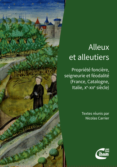 Alleux et alleutiers : propriété foncière, seigneurie et féodalité (France, Catalogne, Italie, Xe-XIIe siècle)