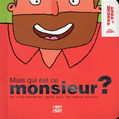 Mais qui est ce monsieur ? : mon papa