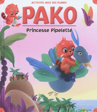 pako. vol. 3. princesse pipelette : activités avec des plumes