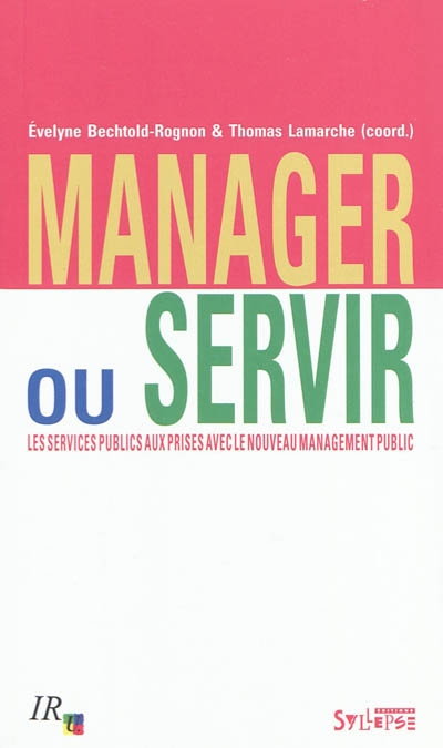 Manager ou servir ? : les services publics aux prises avec le nouveau management public