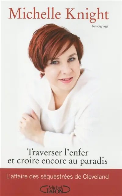 Traverser l'enfer et croire encore au paradis : l'affaire des séquestrées de Cleveland