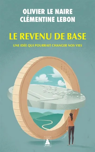 Le revenu de base : une idée qui pourrait changer nos vies : essai