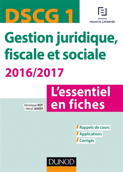 Gestion juridique, fiscale et sociale, DSCG 1 : l'essentiel en fiches : 2016-2017