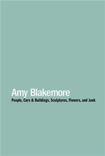 Amy Blakemore : People, Cars & Buildings