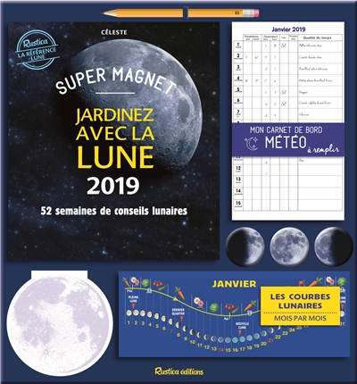 Jardinez avec la Lune 2019 : super magnet : 52 semaines de conseils lunaires