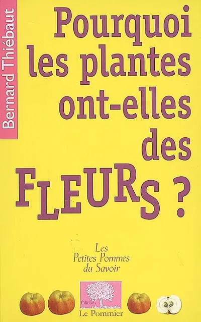 Pourquoi les plantes ont-elles des fleurs ?