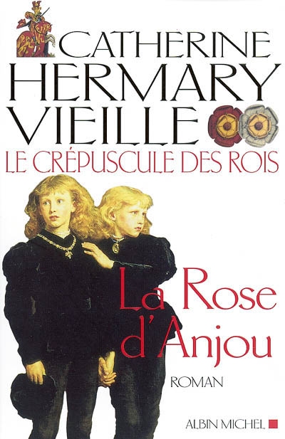 Le crépuscule des rois - La rose d'Anjou