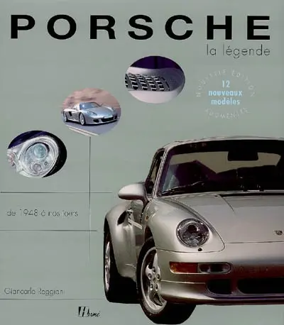 Porsche, la légende : tous les modèles de 1948 à nos jours
