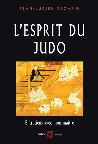 L'esprit du judo : entretiens avec mon maître