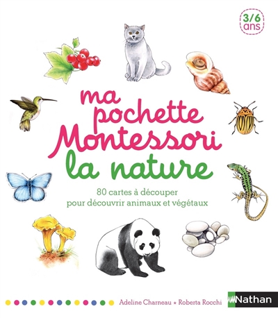 Ma pochette Montessori : la nature : 80 cartes à découper pour découvrir animaux et végétaux