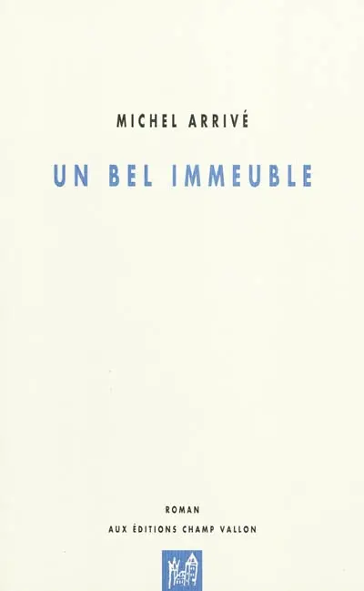 Un bel immeuble : roman d'un roman