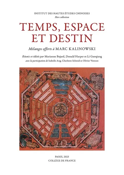 Temps, espace et destin : mélanges offerts à Marc Kalinowski