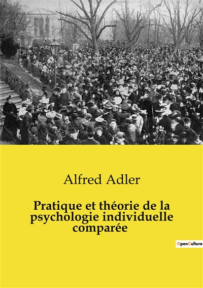 Pratique et théorie de la psychologie individuelle comparée