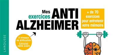 Mes exercices anti-Alzheimer : plus de 90 jeux pour garder un cerveau au top !