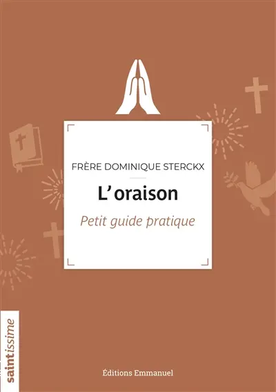 L'oraison : petit guide pratique