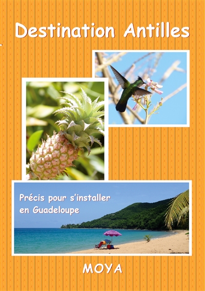 Destination Antilles : Précis pour s'installer en Guadeloupe