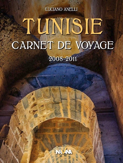 Tunisie : carnet de voyage, 2008-2011