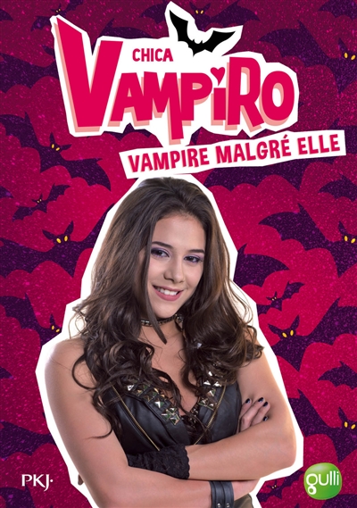 Chica vampiro. Vol. 1. Vampire malgré elle