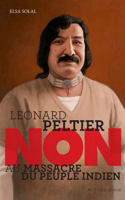 Leonard Peltier : non au massacre du peuple indien