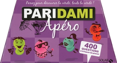 Paridami apéro : 400 questions à trinquer de plaisir : pariez pour découvrir la vérité, toute la vérité !