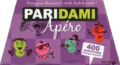 Paridami apéro : 400 questions à trinquer de plaisir : pariez pour découvrir la vérité, toute la vérité !