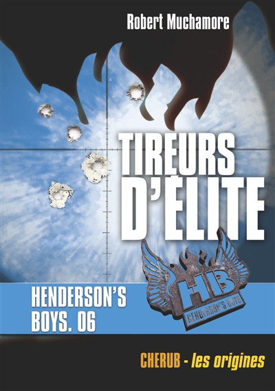 HB Henderson's boys. Vol. 6. Tireurs d'élite : Chérub, les origines