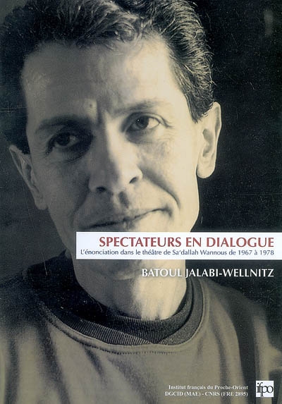 Spectateurs en dialogue : l'énonciation dans le théâtre de Sa'dallah Wannous de 1967 à 1978
