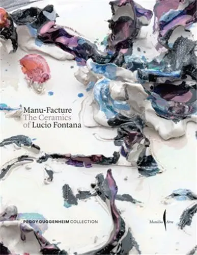 Manu-Facture : Lucio Fontana’s Ceramics