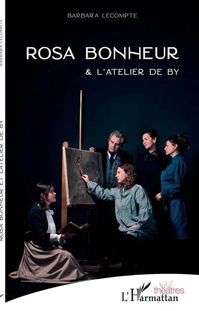 Rosa Bonheur & l'atelier de By