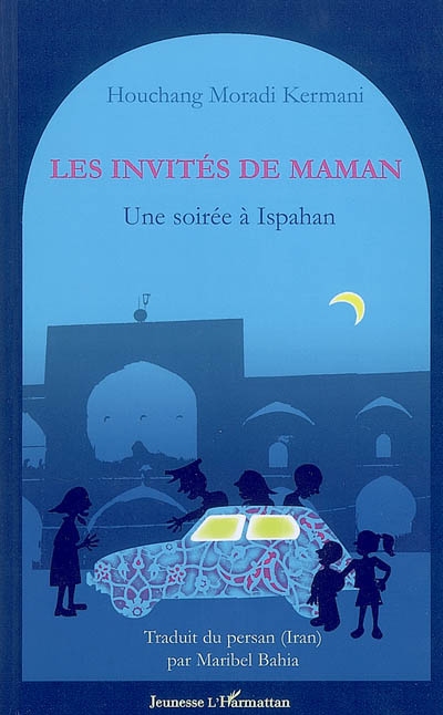 Les invités de maman : une soirée à Ispahan
