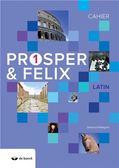 Prosper & Felix 1, latin : cahier