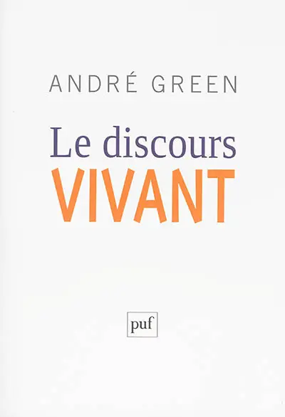 Le discours vivant : la conception psychanalytique de l'affect
